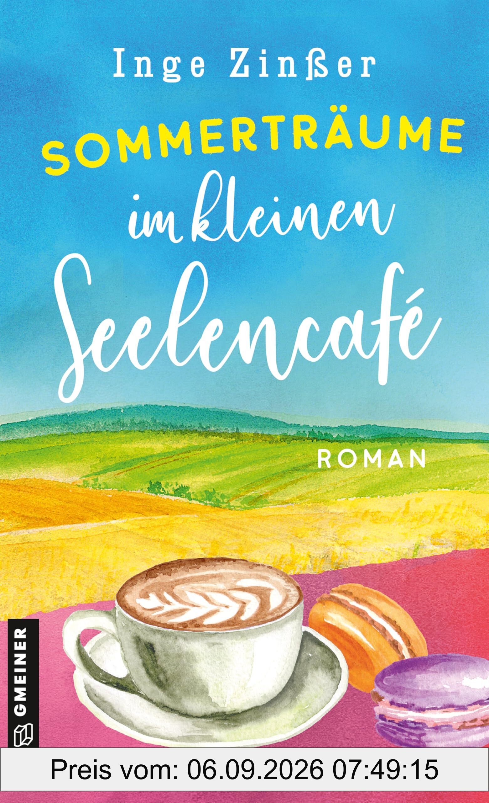 Sommerträume im kleinen Seelencafé: Roman (Cafébesitzerinnen Fine, Elfi, Babsi und Luise)