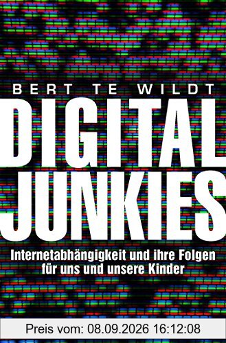 Digital Junkies: Internetabhängigkeit und ihre Folgen für uns und unsere Kinder