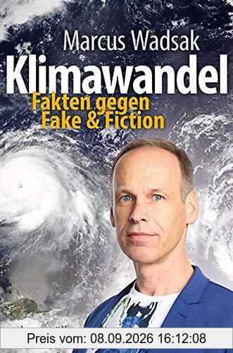 Klimawandel: Fakten gegen Fake & Fiction