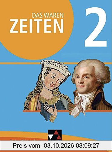 Das waren Zeiten - Neue Ausgabe Baden-Württemberg / Das waren Zeiten BW 2 - neu: Jahrgangsstufe 7