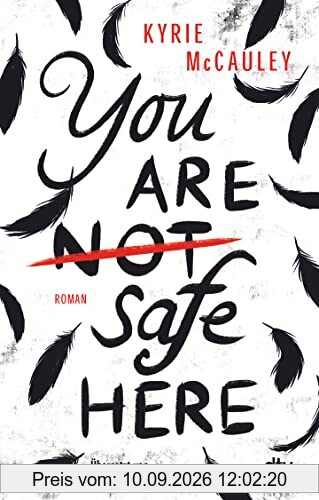 You are (not) safe here: Psychologischer Spannungsroman, intensiv und authentisch erzählt