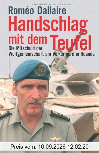 Handschlag mit dem Teufel: Die Mitschuld der Weltgemeinschaft am Völkermord in Ruanda