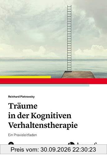 Träume in der Kognitiven Verhaltenstherapie: Ein Praxisleitfaden
