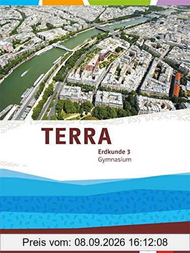 TERRA Erdkunde 3. Ausgabe Nordrhein-Westfalen Gymnasium: Schülerbuch Klasse 9 (TERRA Erdkunde. Ausgabe für Nordrhein-Westfalen Gymnasium ab 2016)