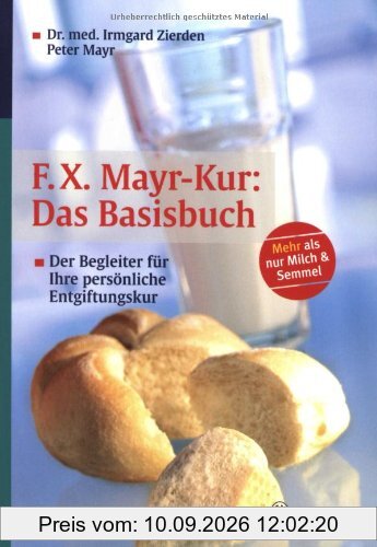 F. X. Mayr-Kur: Das Basisbuch: Der Begleiter für Ihre persönliche Entgiftungskur