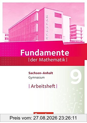 Fundamente der Mathematik - Sachsen-Anhalt: 9. Schuljahr - Arbeitsheft mit Lösungen