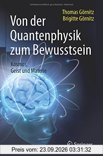 Von der Quantenphysik zum Bewusstsein: Kosmos, Geist und Materie