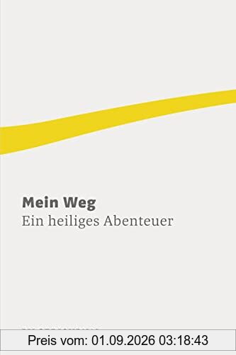 Mein Weg: Ein heiliges Abenteuer - Pilgerjournal mit Gebeten, Psalmen und Texten