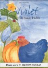 Violet, das blaue Huhn