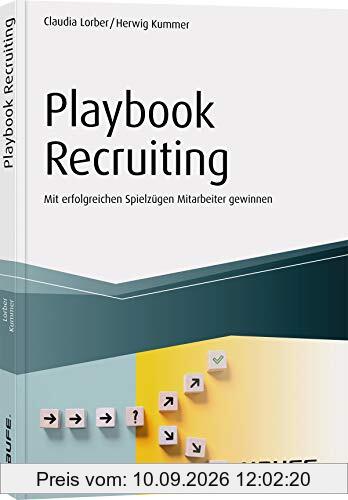 Playbook Recruiting: Mit erfolgreichen Spielzügen Mitarbeiter gewinnen (Haufe Fachbuch)