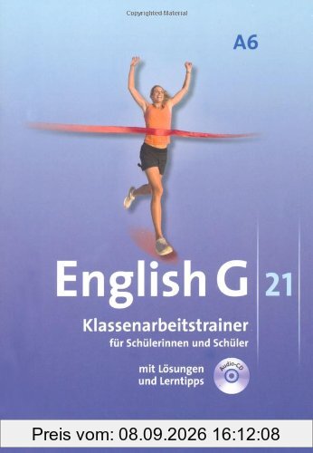 English G 21 - Ausgabe A: Abschlussband 6: 10. Schuljahr - 6-jährige Sekundarstufe I - Klassenarbeitstrainer mit Lösungen und CD