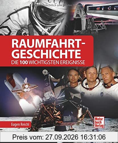 Raumfahrt-Geschichte: Die 100 wichtigsten Ereignisse