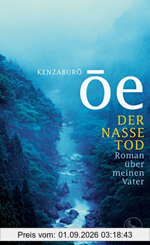 Der nasse Tod: Roman über meinen Vater