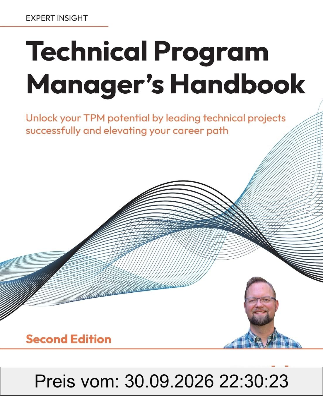Technical Program Manager's Handbook: Unlock your TPM potential by leading technical projects successfully and elevating your career path