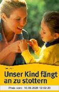 Unser Kind fängt an zu stottern. Wie Sie Ihrem Kind helfen, das Stottern zu überwinden