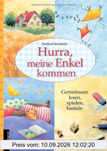 Hurra, meine Enkel kommen: Gemeinsam lesen, spielen, basteln