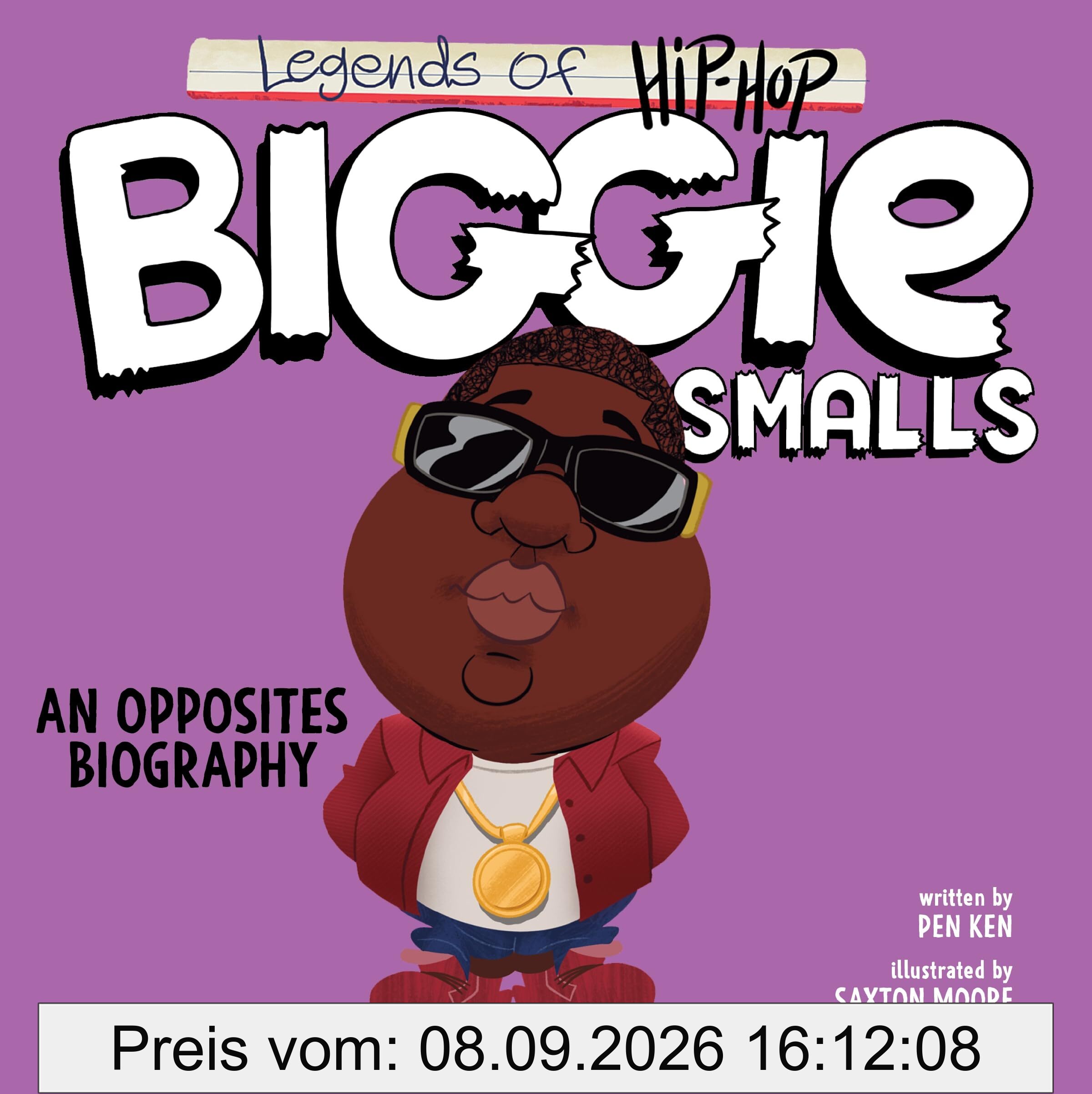 Legends of Hip-Hop: Biggie Smalls: An Opposites Biography