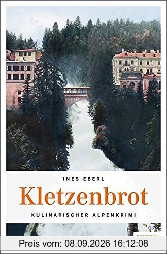 Kletzenbrot: Kulinarischer Alpenkrimi (Kulinarischer Aplenkrimi)