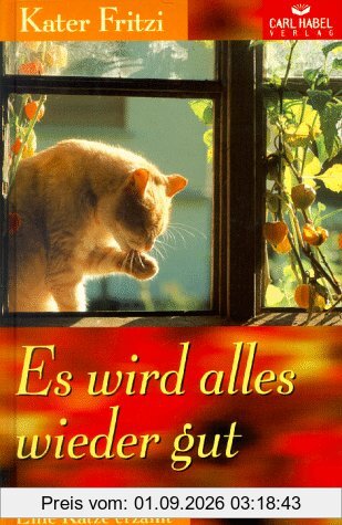 Kater Fritzi, eine Katze erzählt, Bd.3, Es wird alles wieder gut