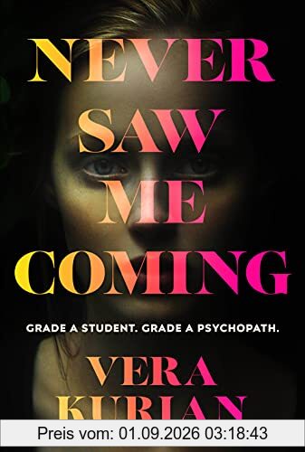 Never Saw Me Coming: Grade A student. Grade A psychopath.
