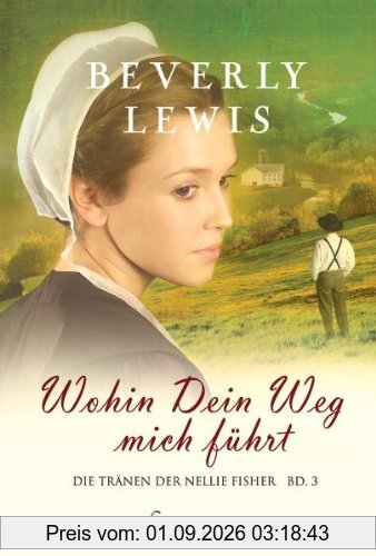 Wohin Dein Weg mich führt: Die Tränen der Nellie Fisher 3