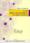Die Metaphernmaschine - Eine Geschichte des Gedächtnisses