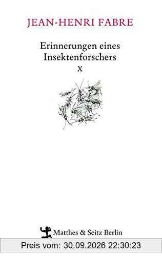 Erinnerungen eines Insektenforschers X: Souvenirs entomologiques X