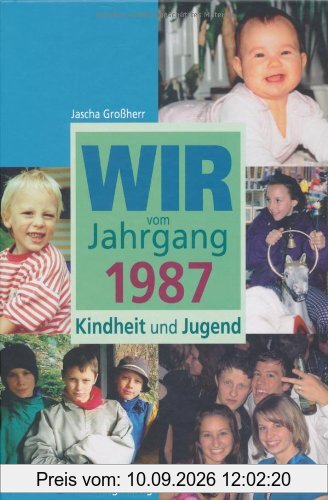 Wir vom Jahrgang 1987 Kindheit und Jugend