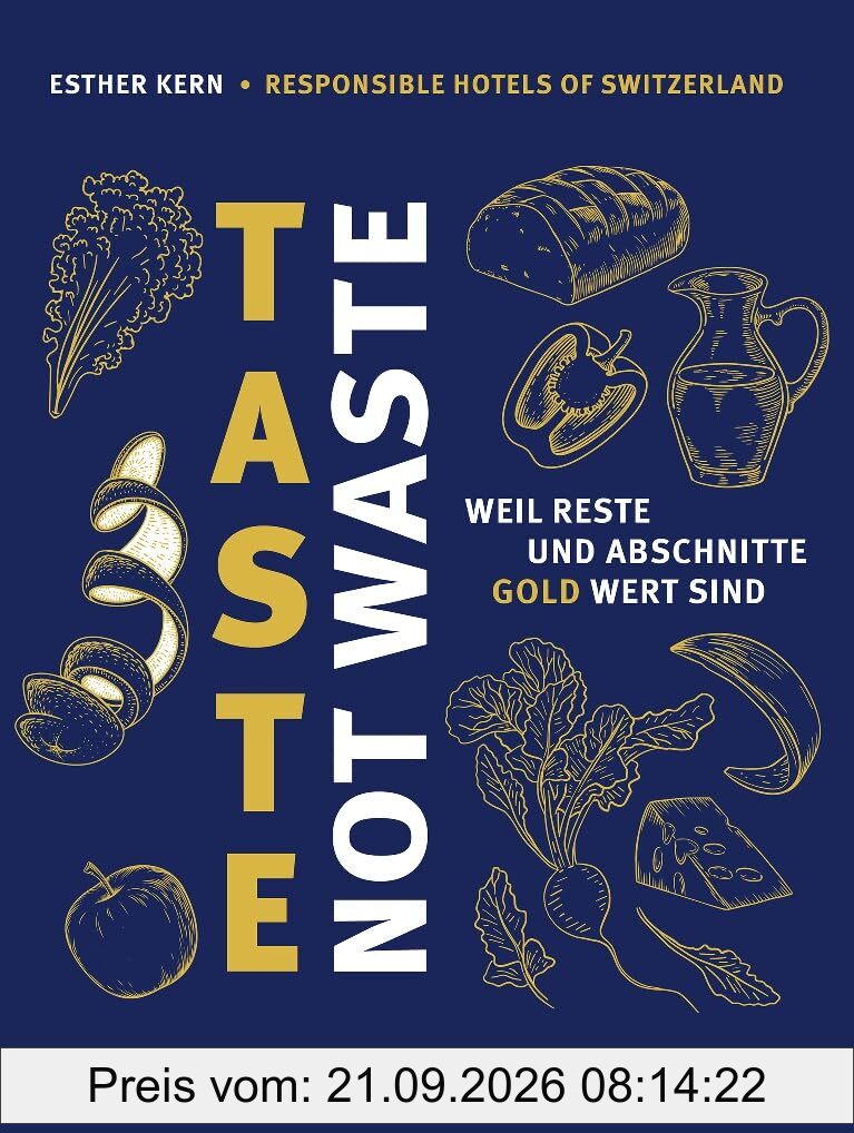Taste not Waste: Weil Reste und Abschnitte Gold wert sind