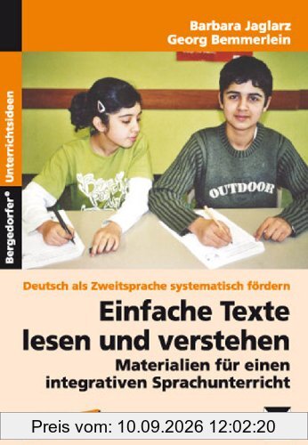 Einfache Texte lesen und verstehen: Materialien für einen integrativen Sprachunterricht (5. bis 10. Klasse)