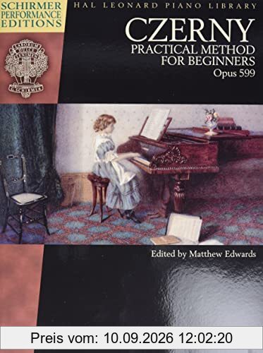 Practical Method For Beginners, Op. 599 (Schirmer Performance Editions) - Pf Bk: Noten, Lehrmaterial für Klavier: Schirmer Performance Editions Book ... Editions: Hal Leonard Piano Library)
