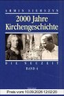 Zweitausend Jahre Kirchengeschichte: 2000 Jahre Kirchengeschichte, Bd.4, Die Neuzeit