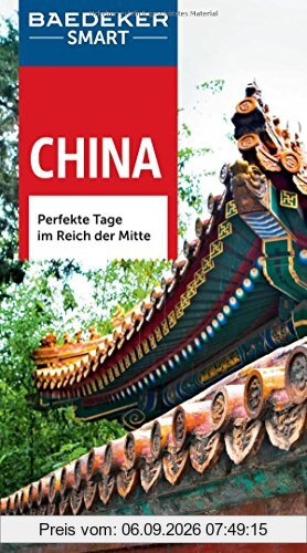 Baedeker SMART Reiseführer China: Perfekte Tage im Reich der Mitte