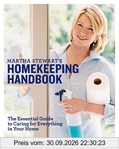 Martha Stewart's Homekeeping Handbook: The Essential Guide to Caring for Everything in Your Home