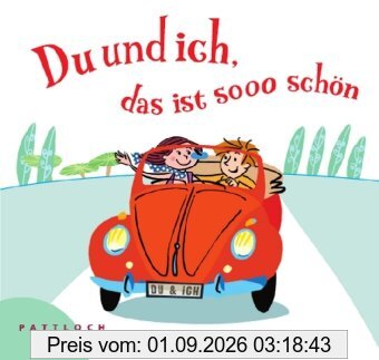 Du und ich, das ist sooo schön
