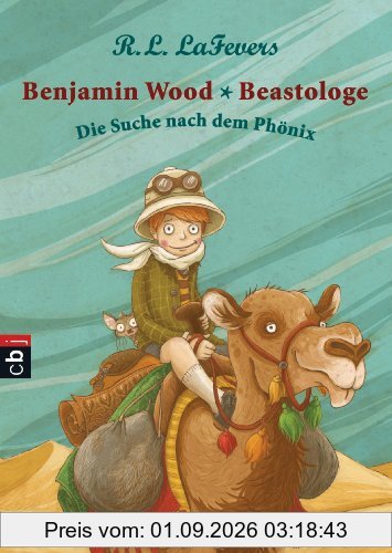 Benjamin Wood - Beastologe - Die Suche nach dem Phönix: Band 1