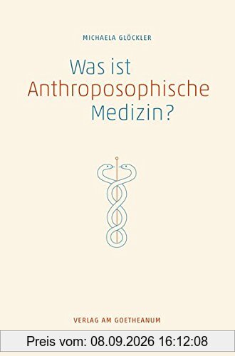 Was ist anthroposophische Medizin?: Wissenschaftliche Grundlagen, Therapeutische Möglichkeiten, Entwicklungsperspektiven