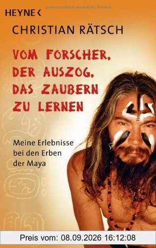 Vom Forscher, der auszog, das Zaubern zu lernen: Meine Erlebnisse bei den Erben der Maya