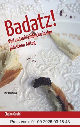 Badatz!: Viel zu tiefe Einblicke in den jüdischen Alltag