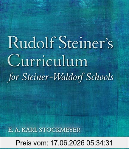 Stockmeyer, E. A. Karl Rudolf Steiner's Curriculum For Steiner-Waldorf Schools, An Attempt To Summarise His Indications