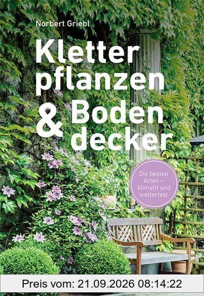 Kletterpflanzen und Bodendecker: Die besten Arten - klimafit und wetterfest