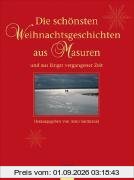 Die schönsten Weihnachtsgeschichten aus Masuren: und aus längst vergangener Zeit