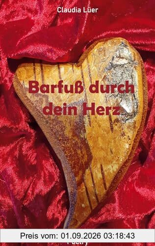 Barfuß durch dein Herz: Poetry