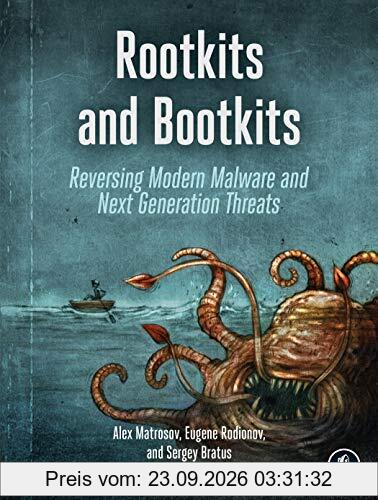 Rootkits and Bootkits: Reversing Modern Malware and Next Generation Threats
