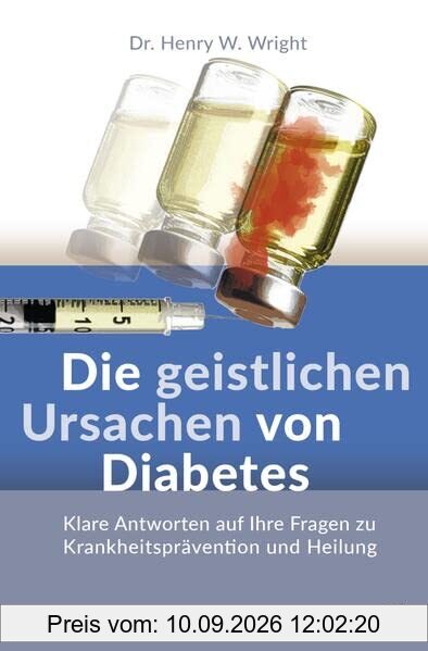 Die geistlichen Ursachen von Diabetes: Klare Antworten auf Ihre Fragen zu Krankheitsprävention und Heilung