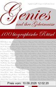 Genies und ihre Geheimnisse: 100 biographische Rätsel