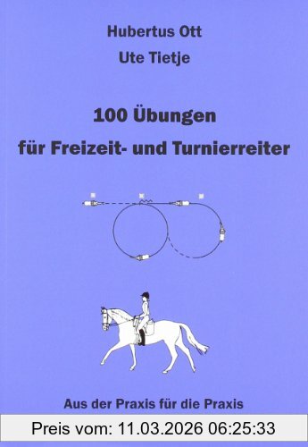 Hubertus Ott 100 Übungen Für Freizeit- Und Turnierreiter, Aus Der Praxis Für Die Praxis