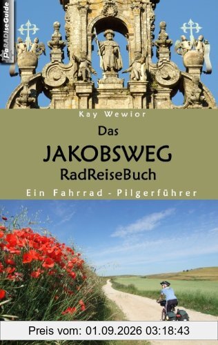Das Jakobsweg RadReiseBuch: Ein Fahrrad-Pilgerführer