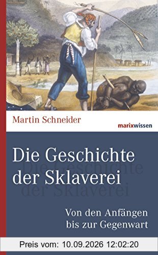Die Geschichte der Sklaverei: Von den Anfängen bis zur Gegenwart