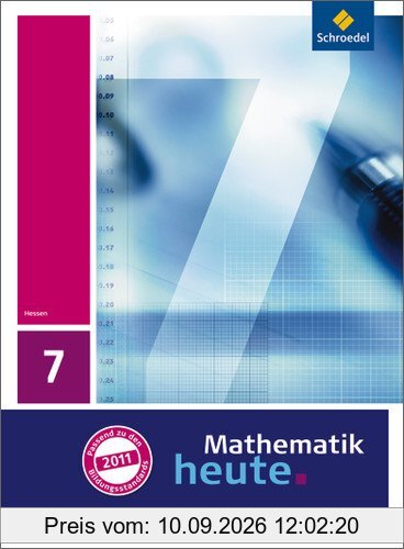 Mathematik heute - Ausgabe 2011 für Hessen: Schülerband 7: Ausgabe 2009